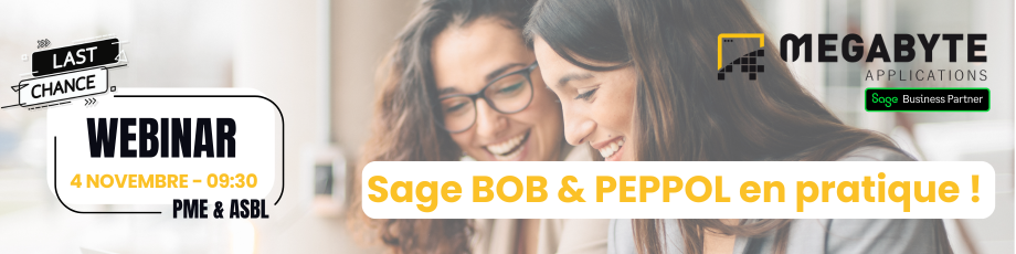 04/11/2025 Webinar Sage BOB & PEPPOL - dernier prévu en 2025 - présentation des aspects pratiques liées à la facturation électronqiue via PEPPOL au sein de votre logiciel Sage BOB - PEPPOL IN & PEPPOL OUT - achats & ventes